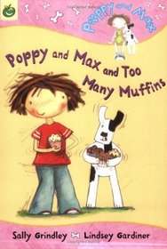 Poppy and Max and Too Many Muffins (Poppy & Max)