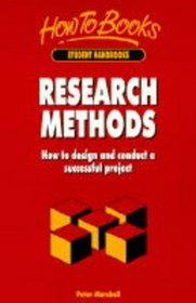 Research Methods: How to Design & Conduct a Successful Project (Student Handbooks)