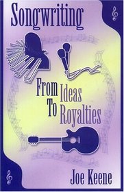 Songwriting: From Ideas to Royalties