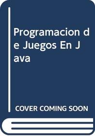 Programacion de Juegos En Java (Spanish Edition)