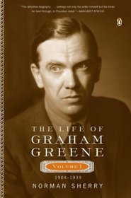 The Life of Graham Greene : Volume I: 1904-1939