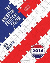 The American Political System (Second Full Edition (with policy chapters), 2014 Election Update)