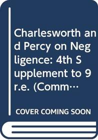 Charlesworth and Percy on Negligence: 4th Supplement to 9r.e. (Common Law Library)