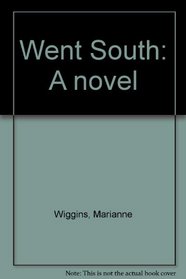 Went South: A novel