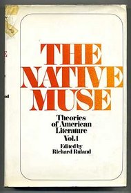 The native muse (His Theories of American literature, v. 1)