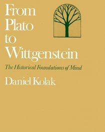 From Plato to Wittgenstein: The Historical Foundations of Mind