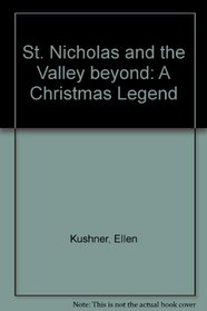 St. Nicholas and the Valley Beyond : A Christmas Legend