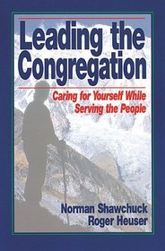 Leading the Congregation: Caring for Yourself While Serving Others