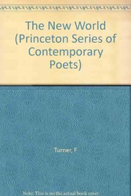 The New World (Princeton Series of Contemporary Poets)