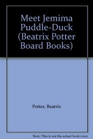 Meet Jemima Puddle-duck: A Board Book (First Board Book, Potter)