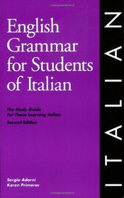 English Grammar for Students of Italian: The Study Guide for Those Learning Italian (English Grammar Series) (2nd Edition)