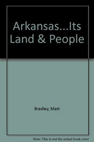 Arkansas...Its Land & People