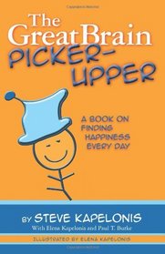 The Great Brain Picker-Upper: A Book on Finding Happiness Every Day