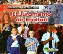 El Juramento De Lealtad/ the Pledge of Allegiance (Smbolos Patriticos/ Patriotic Symbols) (Spanish Edition)