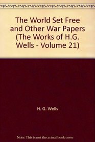 The World Set Free and Other War Papers