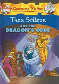 Thea Stilton and the Dragon's Code (Geronimo Stilton: Thea Stilton)
