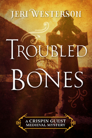 Troubled Bones (Crispin Guest, Bk 4)