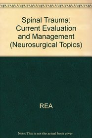 Spinal Trauma: Current Evaluation and Management (Neurosurgical Topics)
