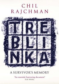 Treblinka: A Survivor's Memory. Chil Rajchman