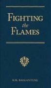 Fighting the Flames: The London Fire Brigade, and How It Worked
