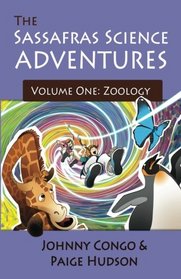 The Sassafras Science Adventures: Volume One:  Zoology