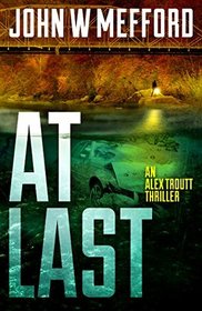 AT Last (An Alex Troutt Thriller, Book 6) (Volume 6)