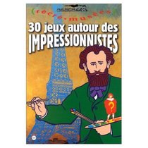 30 jeux autour des impressionnistes (French Edition)