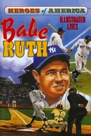BABE RUTH---Heros of America * Illustrated Lives