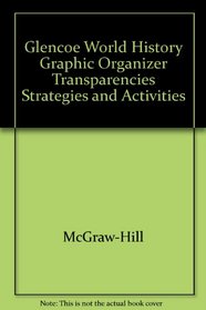 Glencoe World History Graphic Organizer Transparencies Strategies and Activities