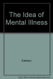 The Idea of Mental Illness