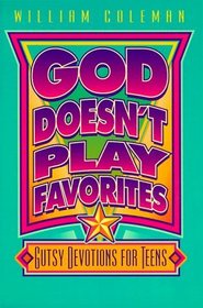God Doesn't Play Favorites: Gutsy Devotions for Teens