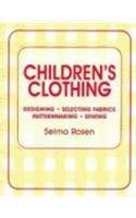Children's Clothing: Designing, Selecting Fabrics, Patternmaking, and Sewing (F.I.T. Collection)