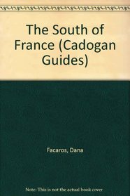 The South of France (Cadogan Guides)