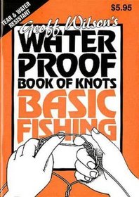 Geoff Wilson's Waterproof Book of Knots (Basic Fishing