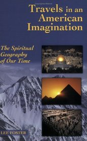 Travels in an American Imagination: The Spiritual Geography of Our Time