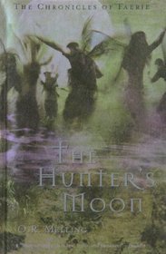 The Chronicles of Faerie: The Hunter's Moon