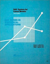 SAS System for Linear Models, Third Edition (SAS Series in Statistical Applications)