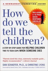 How Do We Tell the Children?: A Step-by-Step Guide for Helping Children Cope When Someone Dies, Third Edition
