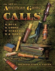 The Art Of American Game Calls: Duck, Goose, Turkey  More: Identification  Values