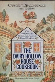 The Dairy Hollow House Cookbook/over 400 Delectable Recipes from America's Famed Ozark Inn