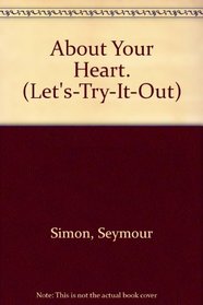 About Your Heart. (Let's-Try-It-Out)