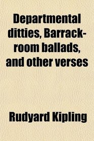 Departmental ditties, Barrack-room ballads, and other verses