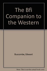 The Bfi Companion to the Western (A Da Capo paperback)