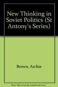 New Thinking in Soviet Politics (St Antony's Series)