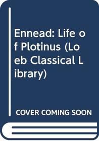 Ennead: Life of Plotinus (Loeb Classical Library)