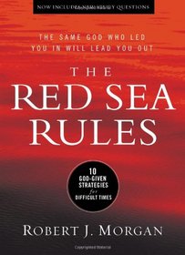 The Red Sea Rules: 10 God-Given Strategies for Difficult Times