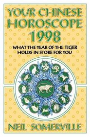 Your Chinese Horoscope For 1998: What the Year of the Tiger Holds in Store for You
