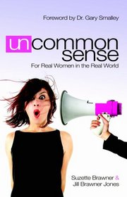Uncommon Sense: For Real Women in the Real World