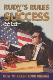 Rudy's Rules for Success: How to Reach Your Dreams