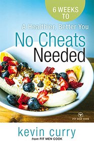 No Cheats Needed: 6 Weeks to a Healthier, Better You
